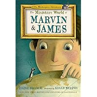 The Miniature World of Marvin & James (The Masterpiece Adventures Book 1) The Miniature World of Marvin & James (The Masterpiece Adventures Book 1) Paperback Kindle Hardcover
