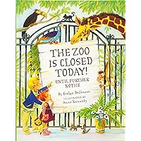 The Zoo is Closed Today! The Zoo is Closed Today! Hardcover