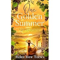 One Golden Summer: In the beautiful south of France, dreams really do come true. (Chateau de Belliveau Book 1) One Golden Summer: In the beautiful south of France, dreams really do come true. (Chateau de Belliveau Book 1) Kindle Paperback