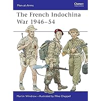 The French Indochina War 1946-1954 (Men-At-Arms, 322) The French Indochina War 1946-1954 (Men-At-Arms, 322) Paperback Kindle