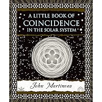 A Little Book of Coincidence: In the Solar System (Wooden Books) A Little Book of Coincidence: In the Solar System (Wooden Books) Hardcover Kindle Paperback