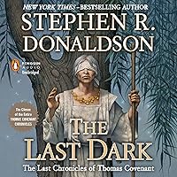 The Last Dark: The Last Chronicles of Thomas Covenant, Book 4 The Last Dark: The Last Chronicles of Thomas Covenant, Book 4 Audible Audiobook Kindle Paperback Hardcover Audio CD