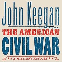 The American Civil War: A Military History The American Civil War: A Military History Audible Audiobook Kindle Paperback Hardcover Audio CD