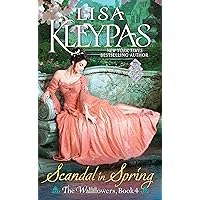 A Scandal in Spring (The Wallflowers, Book 4) A Scandal in Spring (The Wallflowers, Book 4) Kindle Audible Audiobook Mass Market Paperback Paperback Hardcover Audio CD