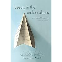 Beauty in the Broken Places: A Memoir of Love, Faith, and Resilience Beauty in the Broken Places: A Memoir of Love, Faith, and Resilience Kindle Audible Audiobook Paperback Library Binding