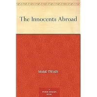 The Innocents Abroad The Innocents Abroad Kindle Audible Audiobook Mass Market Paperback Hardcover Paperback Audio CD