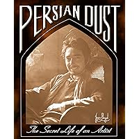 Persian Dust: The Secret Life of an Artist