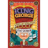 King George: What Was His Problem?: Everything Your Schoolbooks Didn't Tell You About the American Revolution King George: What Was His Problem?: Everything Your Schoolbooks Didn't Tell You About the American Revolution Paperback Audible Audiobook Kindle School & Library Binding