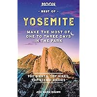 Moon Best of Yosemite: Make the Most of One to Three Days in the Park (Travel Guide)