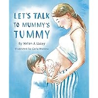 Let's talk to Mummy's tummy: Snuggle together each week with this book to find out what is happening inside Mummy’s tummy this week and how much baby has grown! Let's talk to Mummy's tummy: Snuggle together each week with this book to find out what is happening inside Mummy’s tummy this week and how much baby has grown! Kindle