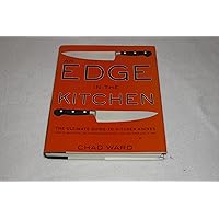 An Edge in the Kitchen: The Ultimate Guide to Kitchen Knives -- How to Buy Them, Keep Them Razor Sharp, and Use Them Like a Pro An Edge in the Kitchen: The Ultimate Guide to Kitchen Knives -- How to Buy Them, Keep Them Razor Sharp, and Use Them Like a Pro Hardcover Kindle