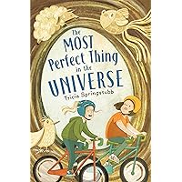 The Most Perfect Thing in the Universe The Most Perfect Thing in the Universe Kindle Hardcover Paperback