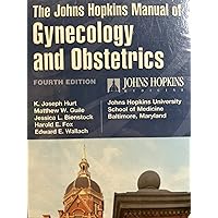 The Johns Hopkins Manual of Gynecology and Obstetrics The Johns Hopkins Manual of Gynecology and Obstetrics Paperback eTextbook