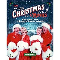 Christmas in the Movies (Revised & Expanded Edition): 35 Classics to Celebrate the Season (Turner Classic Movies) Christmas in the Movies (Revised & Expanded Edition): 35 Classics to Celebrate the Season (Turner Classic Movies) Hardcover Kindle