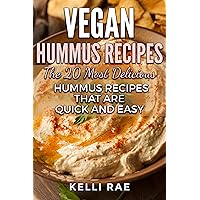 Vegan Hummus Recipes: The 20 Most Delicious Hummus Recipes That Are Quick and Easy Vegan Hummus Recipes: The 20 Most Delicious Hummus Recipes That Are Quick and Easy Kindle Paperback