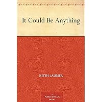 It Could Be Anything It Could Be Anything Kindle Paperback Hardcover MP3 CD Library Binding