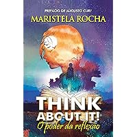 THINK ABOUT IT: O PODER DA REFLEXÃO (Portuguese Edition)