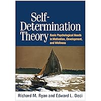 Self-Determination Theory: Basic Psychological Needs in Motivation, Development, and Wellness Self-Determination Theory: Basic Psychological Needs in Motivation, Development, and Wellness Paperback eTextbook Hardcover