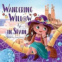 Wandering Willow: in Spain Wandering Willow: in Spain Hardcover Kindle Paperback