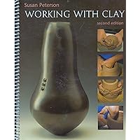 Working with Clay (2nd Edition) Working with Clay (2nd Edition) Spiral-bound Hardcover Paperback
