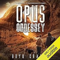 Opus Oddessey: A Survival and Preparedness Story: One Man's Opus, Book 2 Opus Oddessey: A Survival and Preparedness Story: One Man's Opus, Book 2 Audible Audiobook Kindle Paperback