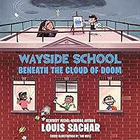 Wayside School Beneath the Cloud of Doom: Wayside School, Book 4 Wayside School Beneath the Cloud of Doom: Wayside School, Book 4 Audible Audiobook Kindle Hardcover Paperback Audio CD