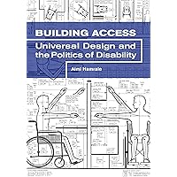 Building Access: Universal Design and the Politics of Disability Building Access: Universal Design and the Politics of Disability Paperback eTextbook Hardcover