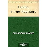 Laddie; a true blue story Laddie; a true blue story Kindle Audible Audiobook Paperback Hardcover Mass Market Paperback MP3 CD Library Binding