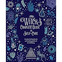 The Witch's Complete Guide to Self-Care: Everyday Healing Rituals and Soothing Spellcraft for Well-Being (Volume 1) (Witch’s Complete Guide, 1) The Witch's Complete Guide to Self-Care: Everyday Healing Rituals and Soothing Spellcraft for Well-Being (Volume 1) (Witch’s Complete Guide, 1) Hardcover Kindle