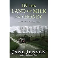 In the Land of Milk and Honey (Elizabeth Harris Novel, An Book 2) In the Land of Milk and Honey (Elizabeth Harris Novel, An Book 2) Kindle Audible Audiobook Audio CD
