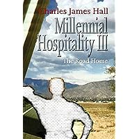 Millennial Hospitality Iii: The Road Home Millennial Hospitality Iii: The Road Home Kindle Audible Audiobook Paperback Hardcover