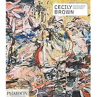 Cecily Brown (Phaidon Contemporary Artists Series) Cecily Brown (Phaidon Contemporary Artists Series) Paperback