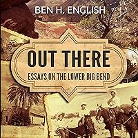Out There: Essays on the Lower Big Bend Out There: Essays on the Lower Big Bend Audible Audiobook Hardcover Kindle Paperback
