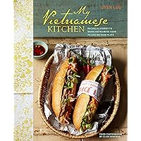My Vietnamese Kitchen: Recipes and stories to bring Vietnamese food to life on your plate My Vietnamese Kitchen: Recipes and stories to bring Vietnamese food to life on your plate Hardcover