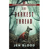 The Darkest Thread (The Flint K-9 Search And Rescue Mysteries Book 1) The Darkest Thread (The Flint K-9 Search And Rescue Mysteries Book 1) Kindle Paperback Audible Audiobook Audio CD