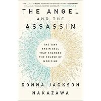 The Angel and the Assassin: The Tiny Brain Cell That Changed the Course of Medicine The Angel and the Assassin: The Tiny Brain Cell That Changed the Course of Medicine Paperback Audible Audiobook Kindle Hardcover