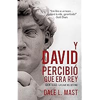 Y DAVID PERCIBIÓ QUE ERA REY: IDENTIDAD- la clave del DESTINO (Spanish Edition) Y DAVID PERCIBIÓ QUE ERA REY: IDENTIDAD- la clave del DESTINO (Spanish Edition) Kindle Paperback