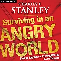 Surviving in an Angry World: Finding Your Way to Personal Peace Surviving in an Angry World: Finding Your Way to Personal Peace Audible Audiobook Paperback Kindle Hardcover Audio CD