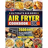 Ultimate Big Boss Air Fryer Cookbook UK: 2600 Days Air Fryer Recipes Ensure A Foolproof Result Every Time Ultimate Big Boss Air Fryer Cookbook UK: 2600 Days Air Fryer Recipes Ensure A Foolproof Result Every Time Kindle Paperback