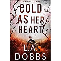 Cold As Her Heart (Rockford Security Mystery Series Book 3) Cold As Her Heart (Rockford Security Mystery Series Book 3) Kindle Paperback Audible Audiobook