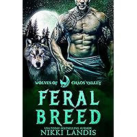 Feral Breed (Wolves of Chaos Valley) Feral Breed (Wolves of Chaos Valley) Kindle Paperback