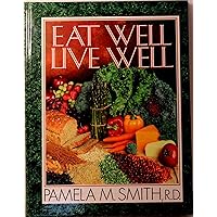 Eat Well Live Well Eat Well Live Well Hardcover Kindle Paperback