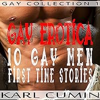 Gay Erotica - 10 Gay Men First Time Stories: (Gay Collection) Gay Erotica - 10 Gay Men First Time Stories: (Gay Collection) Audible Audiobook Paperback Kindle