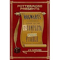 Hogwarts: una guía incompleta y poco fiable (Pottermore Presents nº 3) (Spanish Edition)