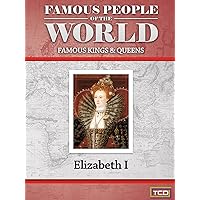 Famous People of the World - Famous Kings & Queens - Queen Elizabeth I