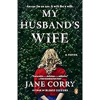 My Husband's Wife: A Novel My Husband's Wife: A Novel Paperback Kindle Audible Audiobook Hardcover