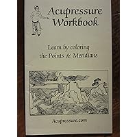 Acupressure Workbook: Learn by coloring the Points & Meridians. Item #B105