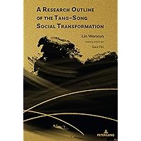 A Research Outline of the Tang–Song Social Transformation A Research Outline of the Tang–Song Social Transformation Hardcover