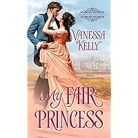My Fair Princess (The Improper Princesses Book 1) My Fair Princess (The Improper Princesses Book 1) Kindle Mass Market Paperback Audible Audiobook Audio CD