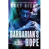 Barbarian's Hope: A SciFi Alien Romance (Ice Planet Barbarians Book 10) Barbarian's Hope: A SciFi Alien Romance (Ice Planet Barbarians Book 10) Kindle Paperback Audible Audiobook